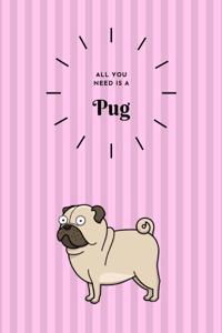 All You Need is a Pug