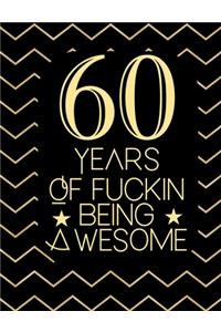 60 Years Of Fuckin' Being Awesome