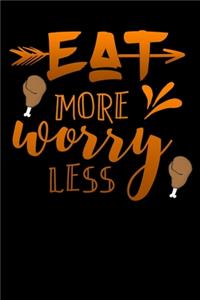 Eat more worry less