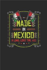 Made In Mexico A Long Long Time Ago