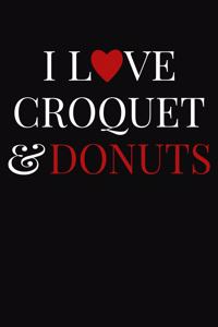 I Love Croquet & Donuts