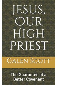 Jesus, Our High Priest