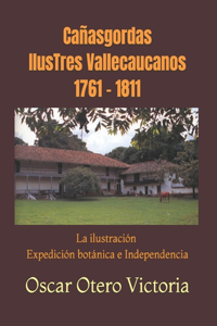 Cañasgordas IlusTres Vallecaucanos: La ilustración. Expedición botánica. Independencia