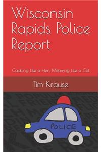 Wisconsin Rapids Police Report