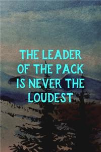 The Leader Of The Pack Is Never The Loudest