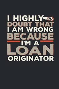 I Highly Doubt That I Am Wrong Because I'm A Loan Originator