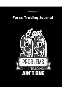 I Got 99 Problems But Trading Ain't One - Forex Trading Journal