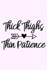 Thick Thighs Thin Patience