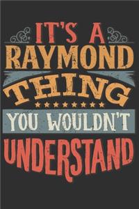 It's A Raymond You Wouldn't Understand: Want To Create An Emotional Moment For A Raymond Family Member ? Show The Raymond's You Care With This Personal Custom Gift With Raymond's Very Own 