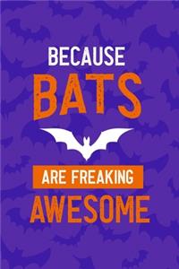 Because Bats Are Freaking Awesome