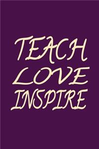 Teach Love Inspire
