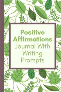 Positive Affirmations Journal With Writing Prompts