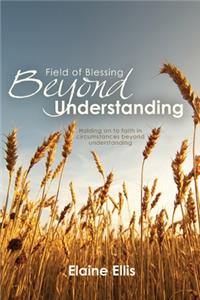 Field of Blessing - Beyond Understanding