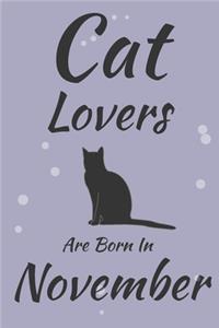 Cat Lovers Are Born In November Journal