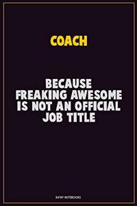 Coach, Because Freaking Awesome Is Not An Official Job Title