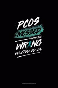 PCOS Messed with the Wrong Momma