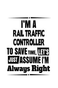 I'm A Rail Traffic Controller To Save Time, Let's Assume That I'm Always Right