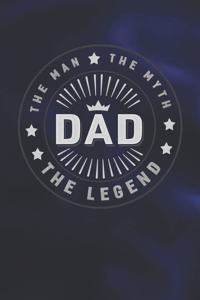 The Man The Myth Dad The Legend