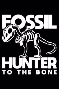 Fossil Hunter To The Bone