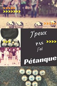 J'peux pas j'ai Pétanque