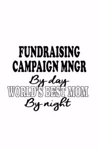 Fundraising Campaign Mngr By Day World's Best Mom By Night
