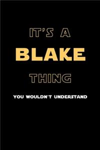 It's A Blake Thing, You Wouldn't Understand
