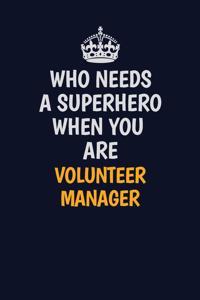 Who Needs A Superhero When You Are Volunteer Manager