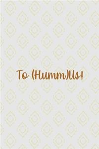 To (Humm)Us!