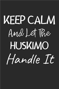 Keep Calm And Let The Huskimo Handle It
