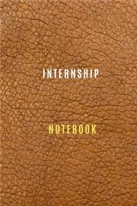 Internship Organization Notebook Diary - Log - Journal For Recording Internship Goals, Daily Activities, & Thoughts, History