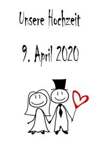 Unsere Hochzeit - 9. April 2020