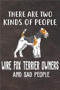 There Are Two Kinds Of People Wire Fox Terrier Owners And Sad People