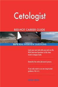 Cetologist RED-HOT Career Guide; 2572 REAL Interview Questions