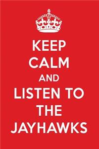 Keep Calm and Listen to the Jayhawks