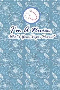I'm a Nurse. What's Your Super Power?