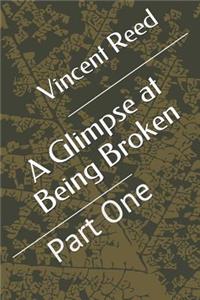 A Glimpse at Being Broken