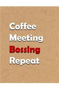 Coffee Meeting Bossing Repeat