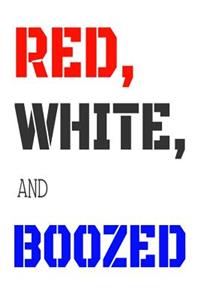 Red, White, And Boozed