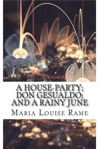 A House-Party; Don Gesualdo; And a Rainy June