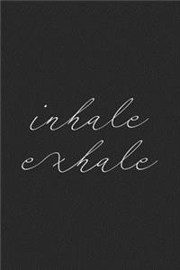 Inhale Exhale