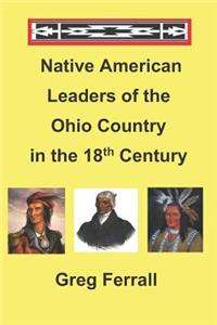 Native American Leaders of the Ohio Country in the 18th Century