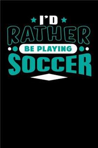 I'd Rather Be Playing Soccer