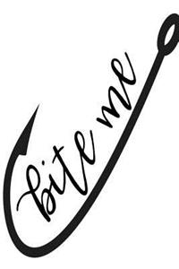 Bite me Fishing hook