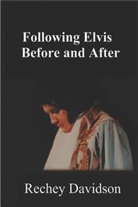 Following Elvis Before and After