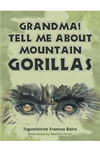 Grandma! Tell Me About Mountain Gorillas