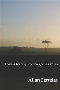 Toda a terra que carrego nas veias