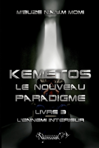 Kemetos, Le Nouveau Paradigme - Livre 3