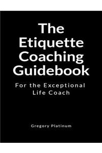 The Etiquette Coaching Guidebook