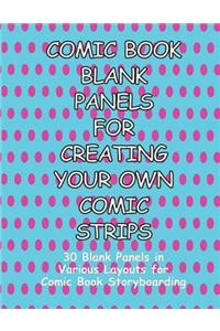 Comic Book Blank Panels for Creating Your Own Comic Strips