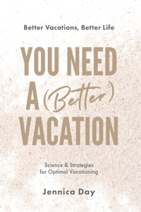 You Need a (Better) Vacation